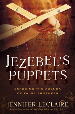 Jennifer LeClaire Jezebels Puppets: Exposing the Agenda of False Prophets