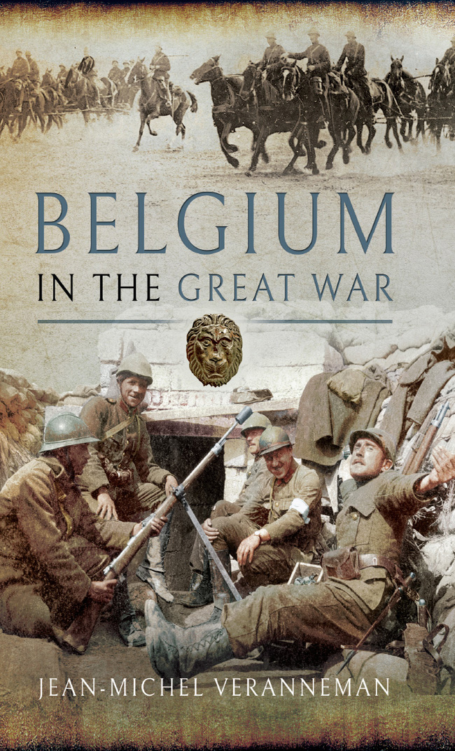 Belgium in the Great War By the same author Belgium in the Second World War - photo 1