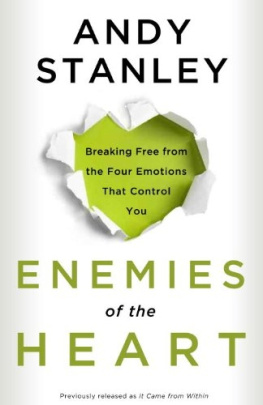 Andy Stanley - Enemies of the Heart: Breaking Free from the Four Emotions That Control You