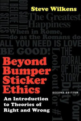 Steve Wilkens - Beyond Bumper Sticker Ethics: An Introduction to Theories of Right and Wrong