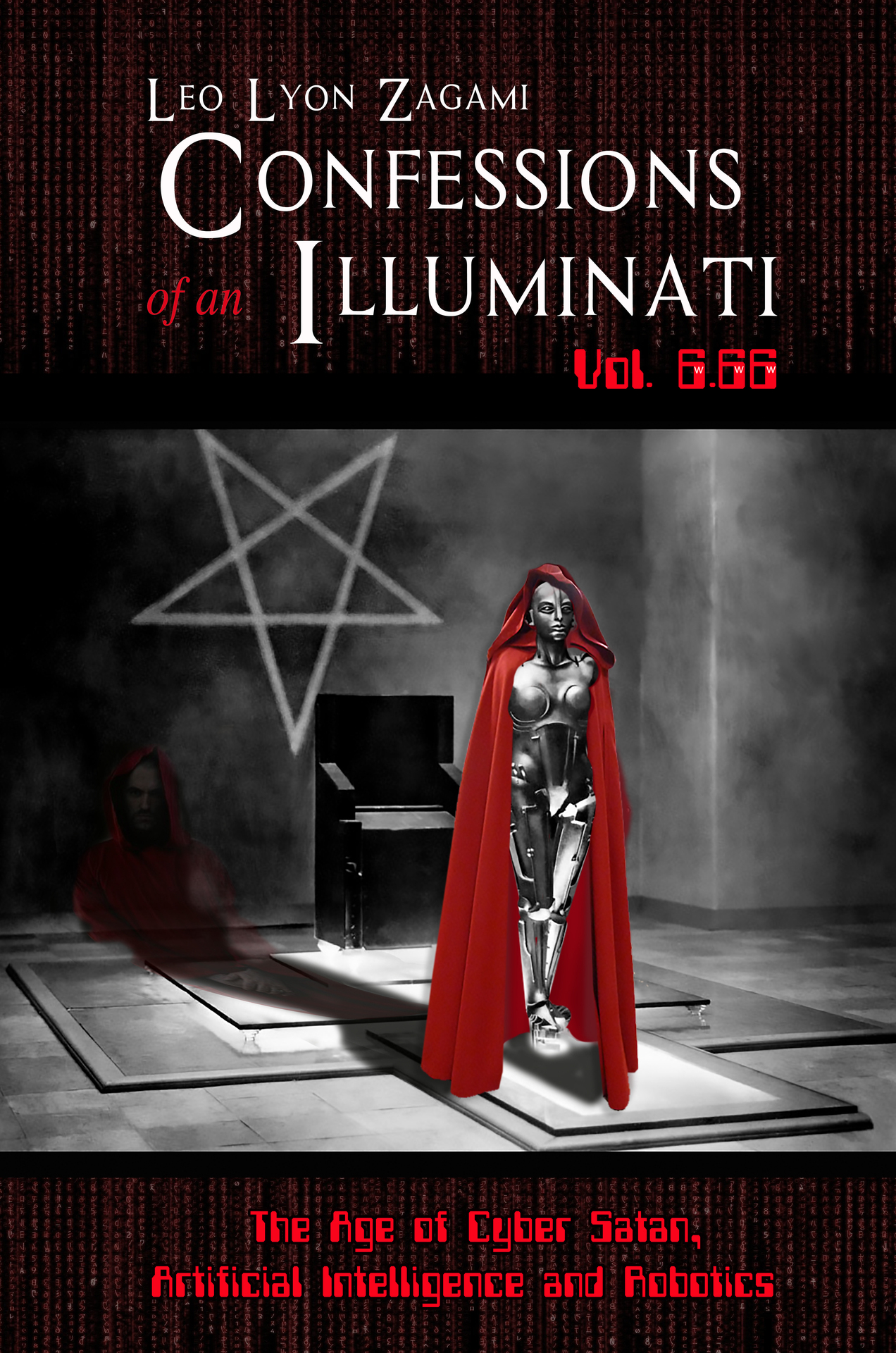 Confessions of an Illuminati Vol 666 The Age of Cyber Satan Artificial - photo 1