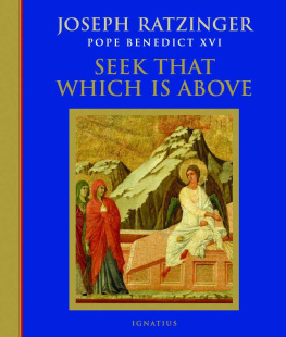 Benedict XVI Seek That Which Is Above: Meditations Through the Year