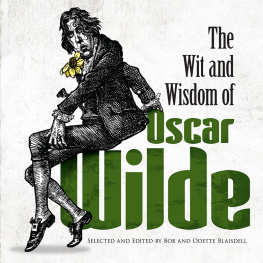 Oscar Wilde - The Wit and Wisdom of Oscar Wilde