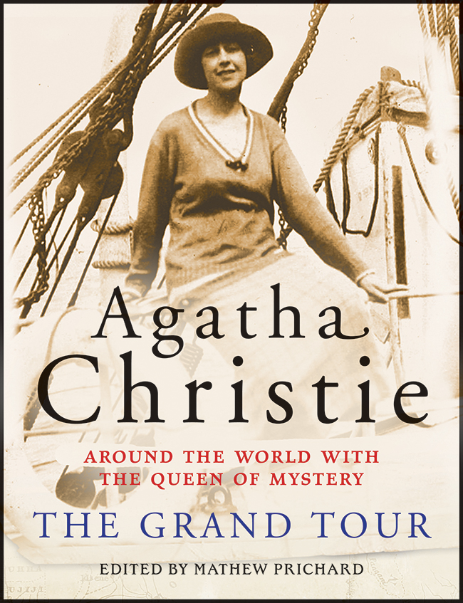 CONTENTS THE GRAND TOUR Around the World with the Queen of Mystery AGATHA - photo 1