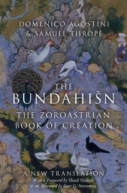 Domenico Agostini The Bundahišn: The Zoroastrian Book of Creation