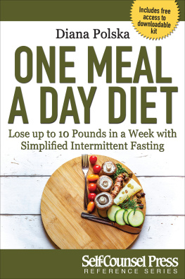 Diana Polska - One Meal a Day Diet: Lose Up to 10 Pounds in a Week With Simplified Intermittent Fasting