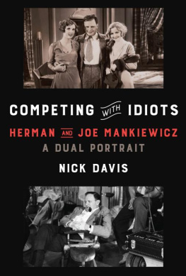 Nick Davis Competing with Idiots: Herman and Joe Mankiewicz, a Dual Portrait