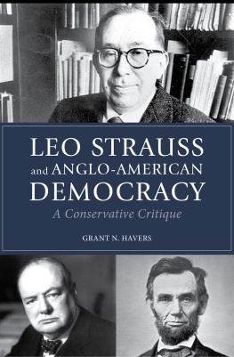 Grant N. Havers Leo Strauss and Anglo-American Democracy: A Conservative Critique