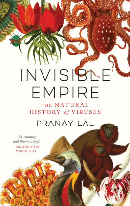 Pranay Lal Invisible Empire: The Natural History of Viruses