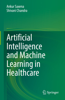 Ankur Saxena (editor) Artificial Intelligence and Machine Learning in Healthcare