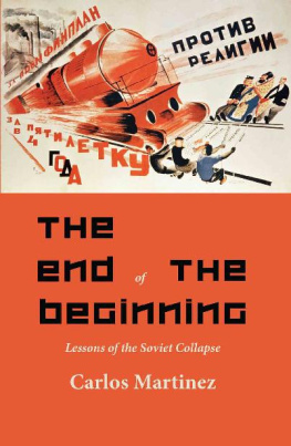 Carlo Martinez - The End of the Beginning: Lessons of the Soviet Collapse