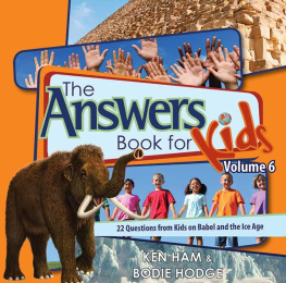 Ken Ham The Answers Book for Kids. Volume 6