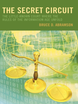 Bruce D. Abramson The Secret Circuit: The Little-Known Court Where the Rules of the Information Age Unfold