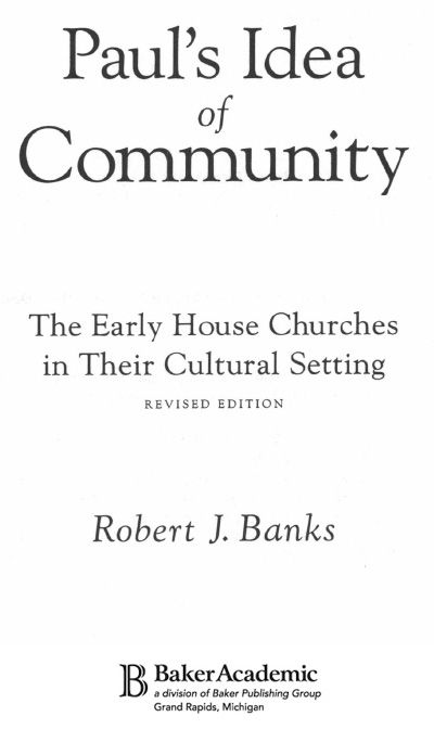 1995 by Robert J Banks Published by Baker Academic a division of Baker - photo 1