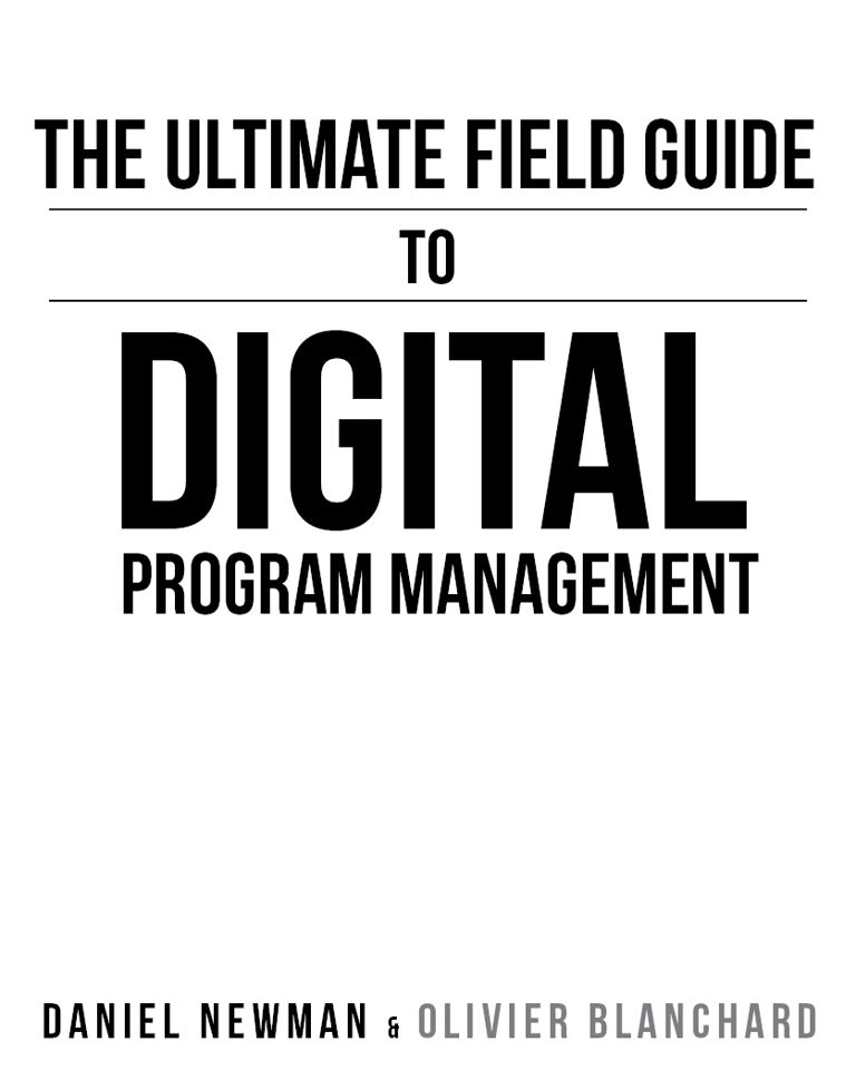 The Ultimate Field Guide to Digital Program Management By Daniel Newman and - photo 1