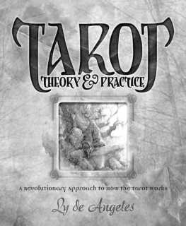 Ly De Angeles Tarot Theory and Practice: A Revolutionary Approach to How the Tarot Works