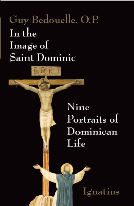 Guy Bedouelle In the Image of Saint Dominic: Nine Portraits of Dominican Life