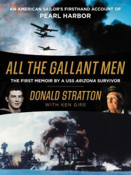 Donald Stratton - All the Gallant Men: An American Sailors Firsthand Account of Pearl Harbor