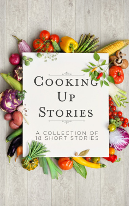 Liz Hickok Cooking Up Stories: A collection of 18 short stories