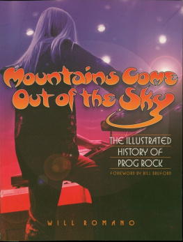 Will Romano - Mountains come out of the sky : the illustrated history of prog rock