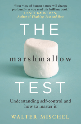 Walter Mischel The Marshmallow Test: Understanding Self-control and How To Master It