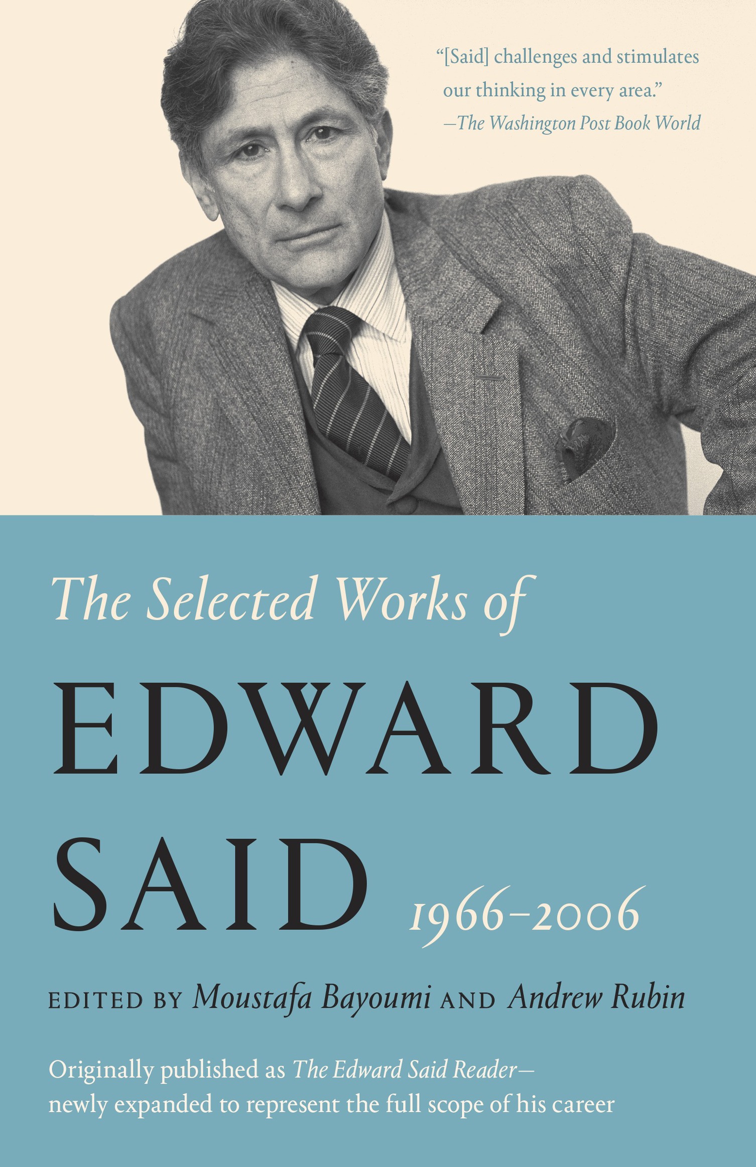 THE SELECTED WORKS OF Edward Said 19662006 Edward W Said was the author of - photo 1