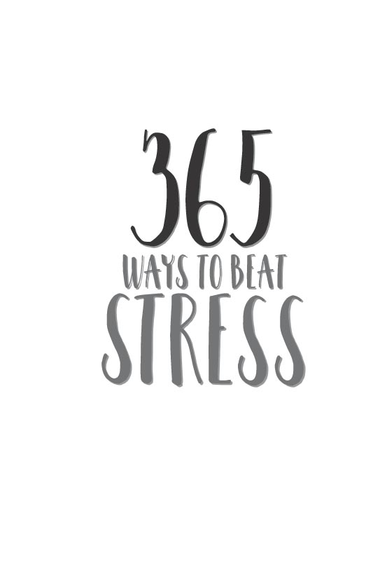 365 Ways to Beat Stress General Editor Watkins Media Ltd First published as - photo 1