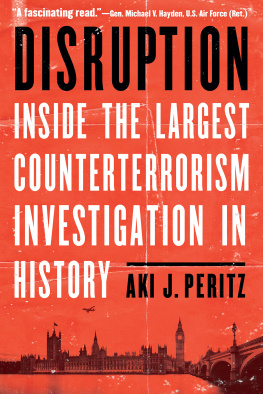 Aki J. Peritz - Disruption - Inside the Largest Counterterrorism Investigation in History