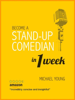 Michael Young - Become A Stand-Up Comedian in 1 Week: Learn the Secrets of Stand-Up Comedy