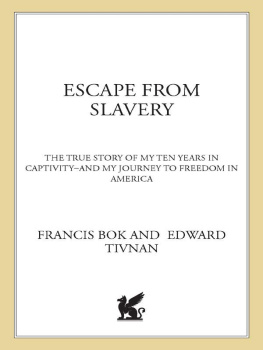 Bok Escape from Slavery: The True Story of My Ten Years in Captivity and My Journey to Freedom in America