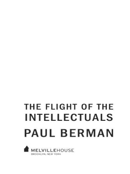 Paul Berman - The Flight of the Intellectuals