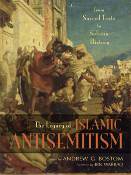 Unknown The Legacy of Islamic Antisemitism: From Sacred Texts to Solemn History