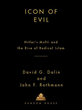 Dalin David G. Icon of Evil: Hitlers Mufti and the Rise of Radical Islam