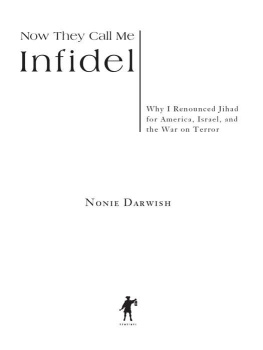 Darwish - Now They Call Me Infidel: Why I Renounced Jihad for America, Israel, and the War on Terror