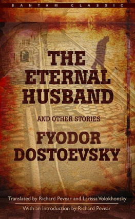 Fyodor Dostoyevsky The Eternal Husband and Other Stories