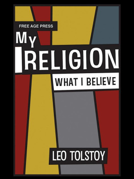 Leo Tolstoy - My Religion - What I Believe