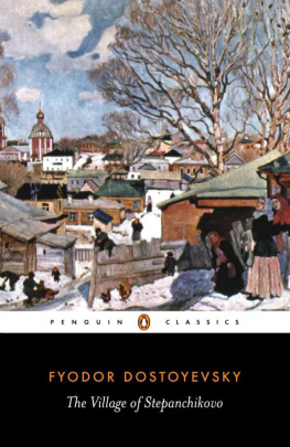 Fyodor Dostoevsky The Village of Stepanchikovo and Its Inhabitants