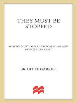 Gabriel - They Must Be Stopped: Why We Must Defeat Radical Islam and How We Can Do It