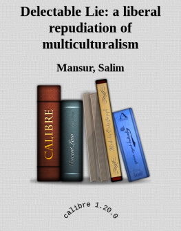 Mansur Delectable Lie: a liberal repudiation of multiculturalism