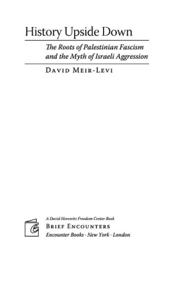 David Meir-Levi History Upside Down: The Roots of Palestinian Fascism and the Myth of Israeli Aggression