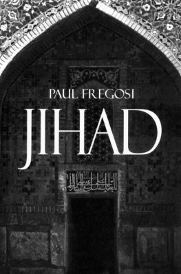 Paul Fregosi - Jihad in the West: Muslim Conquests from the 7th to the 21st Centuries