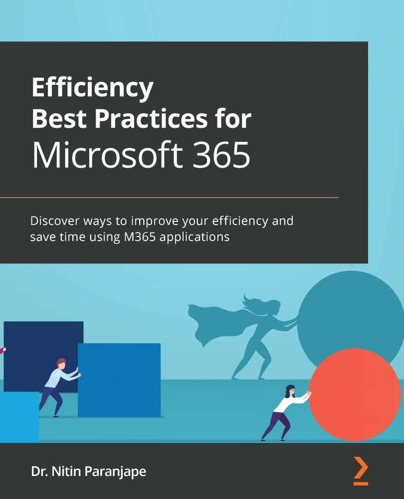 Efficiency Best Practices for Microsoft 365 Discover ways to improve your - photo 1