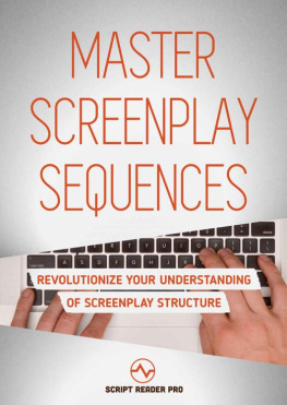 Alex Bloom Master Screenplay Sequences: The Ultimate Guide To Making Screenwriting Structure That Much Easier