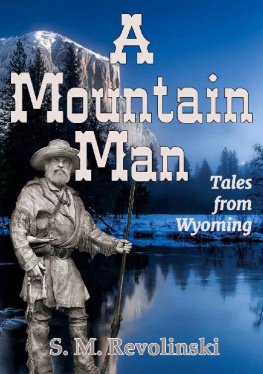 S. M. Revolinski - A Mountain Man (Tales From Wyoming Book 3)