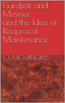 Clare Mingins - Gurdjieff and Mesmer and the Idea of Reciprocal Maintenance (Gurdjieff Studies)