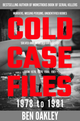 Ben Oakley - Cold Case Files 78 to 81: murders, missing persons, unidentified bodies, solved and unsolved cold cases from 1978, 1979, 1980, 1981 (Giant True Crime Books)