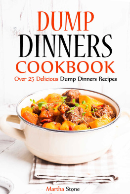 Stone - Dump Dinners Cookbook: Over 25 Delicious Dump Dinners Recipes