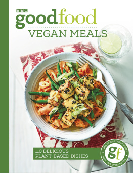 Good Food Guides - Good Food: Vegan Meals: 110 delicious plant-based dishes