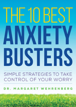 Margaret Wehrenberg - The 10 Best Anxiety Busters: Simple Strategies to Take Control of Your Worry