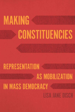 Lisa Jane Disch - Making Constituencies: Representation as Mobilization in Mass Democracy